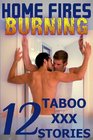 Home Fires Burning Twelve Taboo XXX Stories Gay Erotica