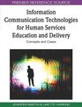 Information Communication Technologies for Human Services Education and Delivery Concepts and Cases
