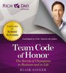 Rich Dad Advisors Team Code of Honor The Secrets of Champions in Business and in Life