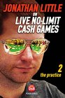 Jonathan Little on Live No-Limit Cash Games: The Practice (Volume 2)