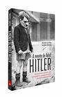 A Mente de Adolf Hitler O Relatorio Secreto que Investigou a Psique do Lider da Alemanha Nazista