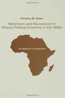 Reformism and Revisionism in Africa's Political Economy in the 1990's The Dialectics of Adjustment