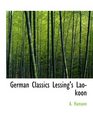 German Classics Lessing's Laokoon
