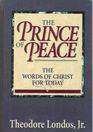 The Prince of Peace The Words of Christ for Today
