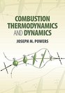 Combustion Thermodynamics and Dynamics