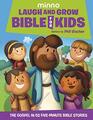 Laugh and Grow Bible for Kids The Gospel in 52 FiveMinute Bible Stories