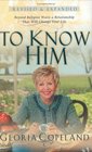 To Know Him: Beyond Religion Waits A Relationship That Will Change Your Life