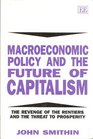 Macroeconomic Policy and the Future of Capitalism The Revenge of the Rentiers and the Threat to Prosperity