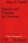 Theorie und Therapie der Neurosen Einfuhrung in Logotherapie und Existenzanalyse