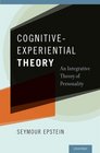 CognitiveExperiential Theory An Integrative Theory of Personality