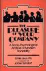 The Pleasure of Your Company A SocioPsychological Analysis of Modern Sociability