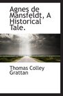 Agnes de Mansfeldt A Historical Tale
