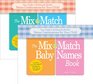 The MixandMatch Baby Names Book Your Guide to Picking the Perfect Name Combinations for Your Child