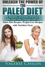 Unleash the Power of the Paleo Diet Lose Weight Increase Energy and Create Real Life Change That Lasts Paleo Recipes Weight Loss Recipes with  Loss Diet antiinflammatory diet