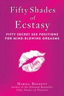 Fifty Shades of Ecstasy Fifty Secret Sex Positions for MindBlowing Orgasms