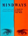 Mindways A guide for exploring your mind