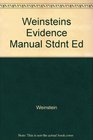Weinsteins Evidence Manual Stdnt Ed