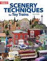 Scenery Techniques for Toy Trains