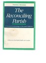 The Reconciling Parish: A Process for Returning or Alienated Catholics