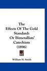 The Effects Of The Gold Standard Or Bimetallists' Catechism