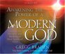 Awakening the Power of Modern God: Unlocking the Mystery And Healing of Your Spiritual DNA
