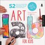Art Lab for Kids 52 Creative Adventures in Drawing Painting Printmaking Paper and Mixed MediaFor Budding Artists of All Ages