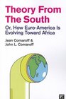 Theory from the South Or How EuroAmerica is Evolving Toward Africa