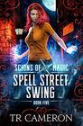 Spell Street Swing An Urban Fantasy Action Adventure
