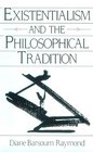 Existentialism and the Philosophical Tradition