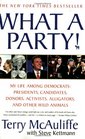 What a Party My Life Among Democrats Presidents Candidates Donors Activists Alligators and Other Wild Animals