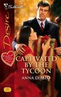 Captivated by the Tycoon (Whittakers, Bk 4) (Silhouette Desire, No 1775)