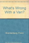 What's Wrong With a Van