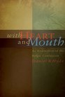 With Heart and Mouth An Exposition of the Belgic Confession