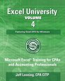Excel University  Volume 4  Featuring Excel 2013 for Windows Microsoft Excel Training for CPAs and Accounting Professionals