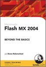 Flash MX 2004 Beyond the Basics