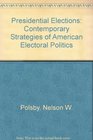 Presidential Elections Contemporary Strategies of American Electoral Politics