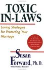 Toxic InLaws Loving Strategies for Protecting Your Marriage