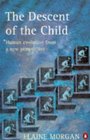 The Descent of the Child Human Evolution from a New Perspective