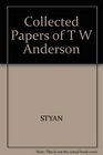 The Collected Papers of TW Anderson 19431985