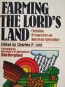 Farming the Lord's Land Christian Perspectives on American Agriculture