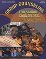 Group Counseling for School Counselors A Practical Guide