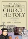 The Kregel Pictorial Guide to Church History The Reformation of the Church During the Early Modern PeriodAD 15001650