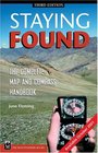 Staying Found The Complete Map and Compass Handbook