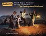 Which Way to Freedom And Other Questions About the Underground Railroad