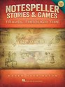 Notespeller Stories  Games  Book 2 Travel Through Time