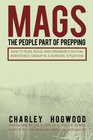 MAGS: The People Part of Prepping: How to Plan, Build, and Organize a Mutual Assistance Group in a Survival Situation