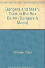 Bangers and Mash Duck in the Box Bk4A