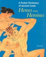 A Pocket Dictionary of Ancient Greek Heroes and Heroines