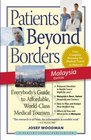 Patients Beyond Borders Malaysia Edition Everybody's Guide to Affordable WorldClass Medical Care Abroad