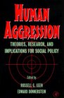 Human Aggression Theory Research and Implications for Social Policy